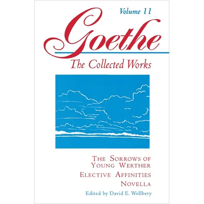 Goethe, Volume 11: The Sorrows of Young Werther--Elective Affinities--Novella - Paperback