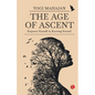 The Age of Ascent: Empower Yourself by Knowing Yourself - Paperback