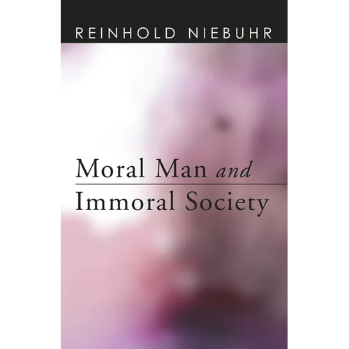 Moral Man and Immoral Society - Paperback