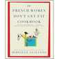 The French Women Don't Get Fat Cookbook - Paperback
