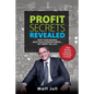 Profit Secrets Revealed: Profit from Knowing What Your Accountant Knows... But Doesn't Tell You - Paperback