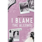 I Blame the Alcohol - Paperback