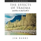 The Effects of Trauma and How to Deal With It: 3rd Edition Workbook - Paperback