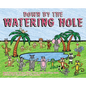 Down by the Watering Hole: What Happens at the Oasis, After the Sun Goes Down - Hardcover