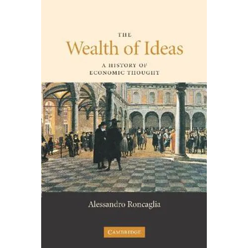 The Wealth of Ideas: A History of Economic Thought - Paperback