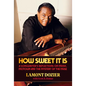 How Sweet It Is: A Songwriter's Reflections on Music, Motown and the Mystery of the Muse - Hardcover