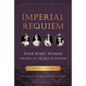 Imperial Requiem: Four Royal Women and the Fall of the Age of Empires - Paperback