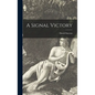 A Signal Victory - Hardcover