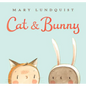 Cat & Bunny: A Springtime Book for Kids - Hardcover