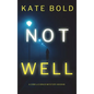 Not Well (A Camille Grace FBI Suspense Thriller-Book 3) - Hardcover