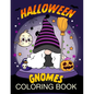 Halloween Gnomes Coloring Book: Gnomes in Ghostly Delight: Halloween Coloring Book - Paperback
