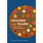 Included and Valued: A Practical Theology of Disability - Paperback