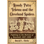 Rowdy Patsy Tebeau and the Cleveland Spiders: Fighting to the Bottom of Baseball, 1887-1899 - Paperback