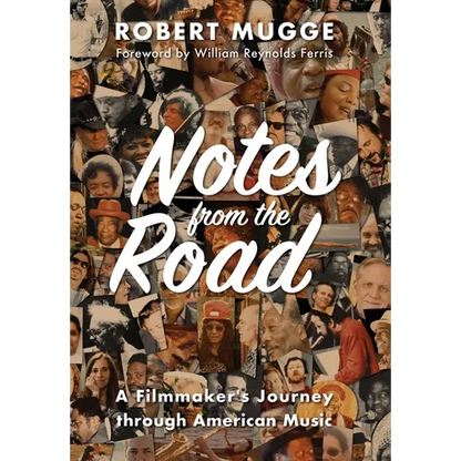 Notes from the Road: A Filmmaker's Journey through American Music - Hardcover