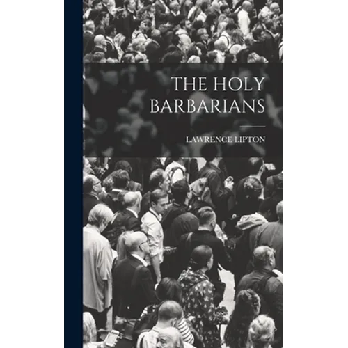 The Holy Barbarians - Hardcover