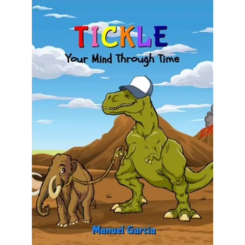 Tickle Your Mind Through Time - Hardcover