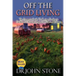 Off The Grid Living: Off The Grid Living The Prepper's Guide To Caring, Feeding & Facilities For Raising Organic Chickens At Home - Paperback