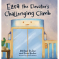 Ezra the Elevator's Challenging Climb - Hardcover