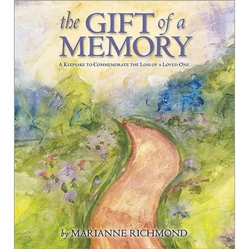 The Gift of a Memory: A Keepsake to Commemorate the Loss of a Loved One - Hardcover