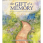 The Gift of a Memory: A Keepsake to Commemorate the Loss of a Loved One - Hardcover