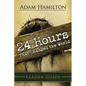 24 Hours That Changed the World Leader Guide - Paperback