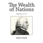 The Wealth of Nations (Books 4-5) - Paperback
