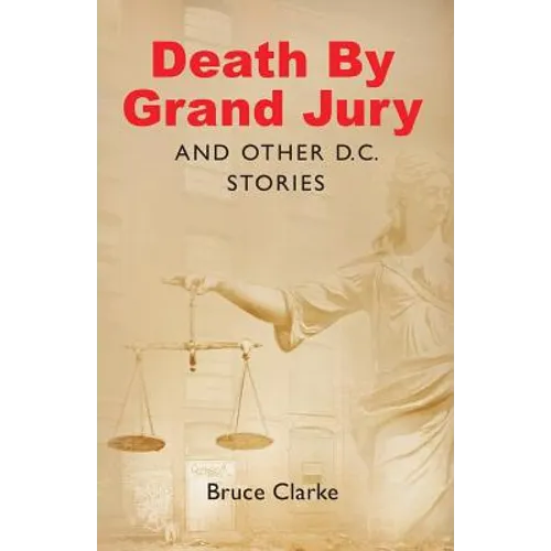 Death by Grand Jury and Other D.C. Stories - Paperback
