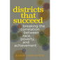 Districts That Succeed: Breaking the Correlation Between Race, Poverty, and Achievement - Paperback