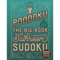 Poodoku: The Big Book of Bathroom Sudoku - 500 Puzzles Easy to Extreme: Poop Themed Sudoku Puzzles of Various Difficulty Levels - Paperback
