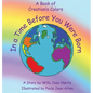 In A Time Before You Were Born: A Book of Creation's Colors - Hardcover