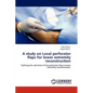 A Study on Local Perforator Flaps for Lower Extremity Reconstruction - Paperback