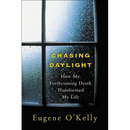 Chasing Daylight: How My Forthcoming Death Transformed My Life - Paperback