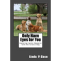 Only Have Eyes for You: Exploring Canine Research with The Science Dog - Paperback