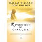 Revolution of Character: Discovering Christ's Pattern for Spiritual Transformation - Paperback