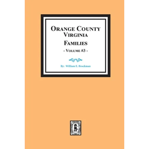 Orange County, Virginia FAMILIES, Volume # 3 - Paperback