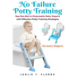 No Failure Potty Training: Say Bye-Bye to Disposable Baby Diapers with Effective Potty Training Strategies - Paperback