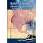 Build The New City: How America Can Create Jobs and Meet The Challenges of The 21st Century - Paperback