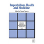 Imperialism, Health and Medicine - Hardcover