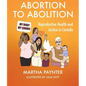 Abortion to Abolition: Reproductive Health and Justice in Canada - Paperback
