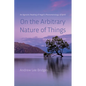 On the Arbitrary Nature of Things: An Agnostic Reading of Hegel's Phenomenology of Spirit - Hardcover