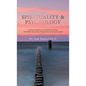 Spirituality & Psychology: Spiritual Integration in Counseling Psychology "The Hidden Subconscious Healing Power of the Human Spirit" - Hardcover