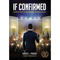 If Confirmed: An Insider's View of the National Security Confirmation Process - Hardcover