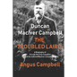 Duncan MacIver Campbell - The Troubled Laird: - A Biography of Duncan MacIver Campbell, Head of the Asknish MacIver Campbell family. - Paperback