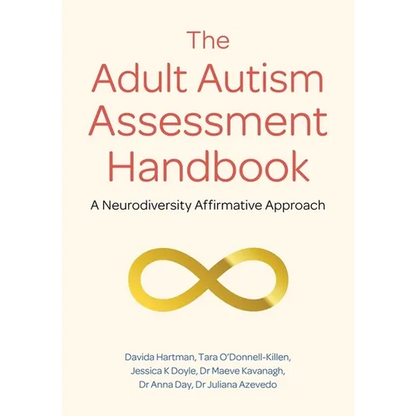 The Adult Autism Assessment Handbook: A Neurodiversity Affirmative Approach - Paperback