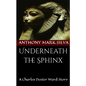 Underneath the Sphinx: A Charles Dexter Ward Story - Paperback