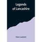 Legends of Lancashire - Paperback