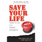 Save Your Life...: What To Do in a Medical Emergency - Paperback