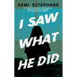 I Saw What He Did - Paperback