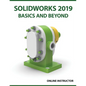 SOLIDWORKS 2019 Basics and Beyond: Part Modeling, Assemblies, and Drawings - Paperback
