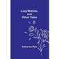 Lazy Matilda, and Other Tales - Paperback